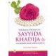Précieuse histoires sur Sayyida Khadija