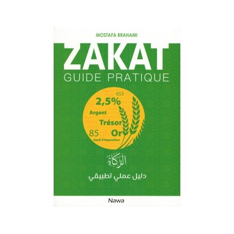 Zakat : Guide Pratique - Mostafa Brahami - NAWA