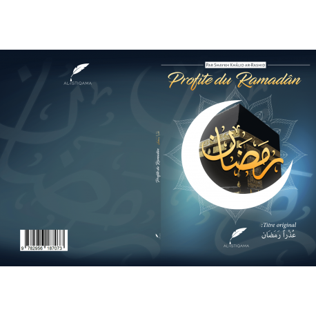 Profite du Ramadân - Khâlid Ar-Rashid - Al Istiqama